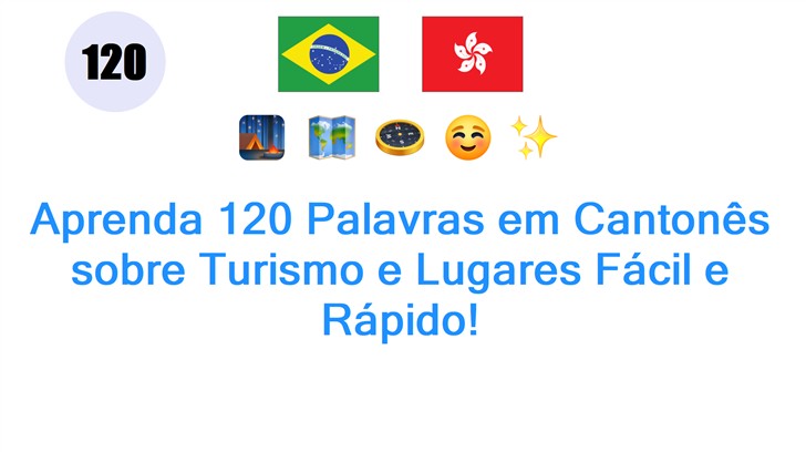Aprenda 120 Palavras em Cantonês sobre Turismo e Lugares Fácil e Rápido!